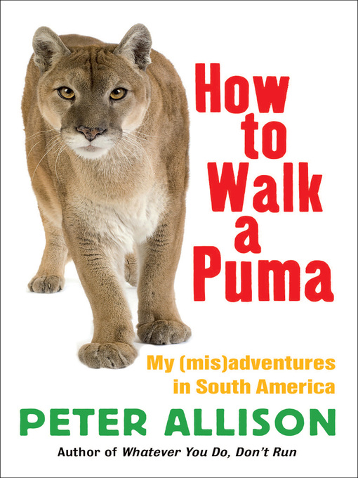 Title details for How to Walk a Puma by Peter Allison - Available